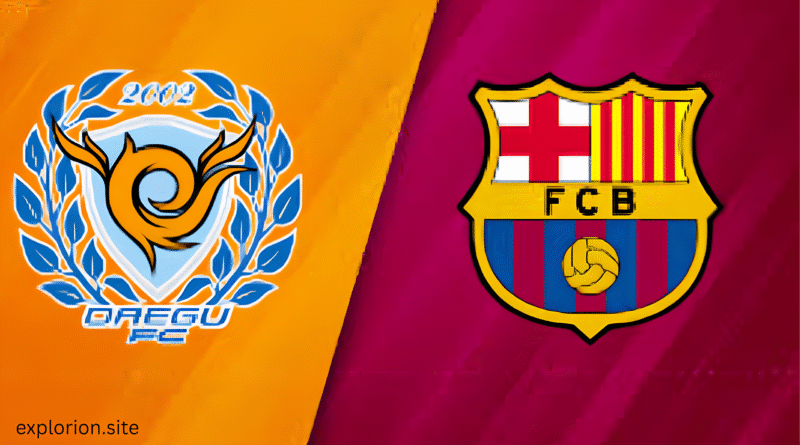 Daegu vs Barcelona